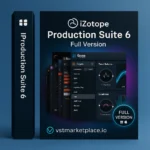 iZotope Production Suite 6 Full Version – complete audio mastering and music production plugin bundle