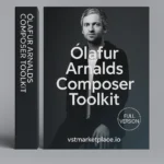 Ólafur Arnalds Composer Toolkit – Felt Piano & Cinematic Textures Kontakt library by Spitfire Audio